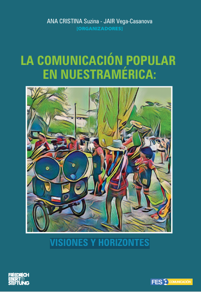 La comunicación popular en nuestramérica: Visiones y horizontes